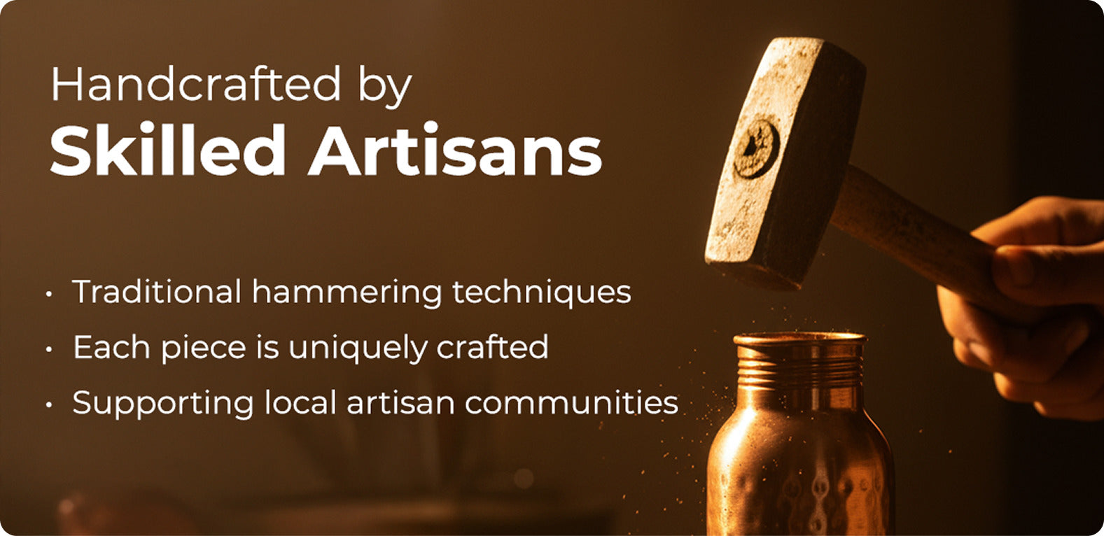 Handcrafted by skilled artisans